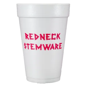 Pre-Printed Styrofoam Cups<br> Redneck Stemware